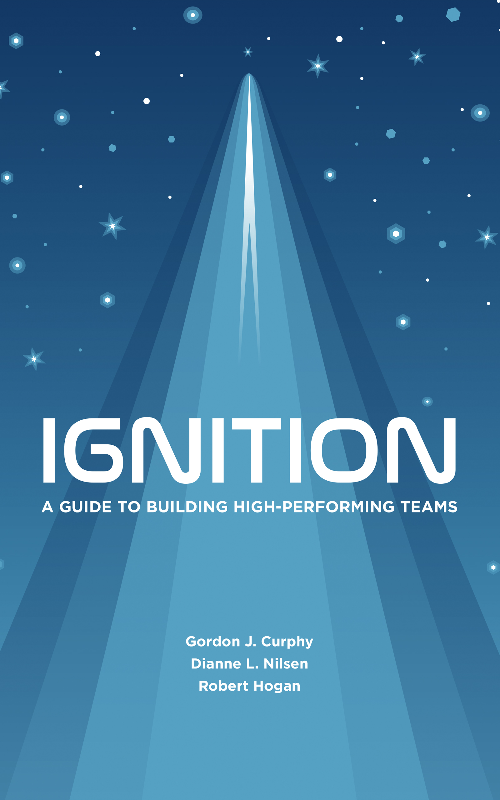 Ignition A Guide to Building HighPerforming Teams Hogan Assessments