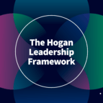 The Hogan Leadership Framework