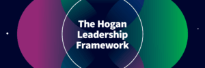 The Hogan Leadership Framework
